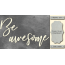 Чипборд Be awesome 10х20 см №412